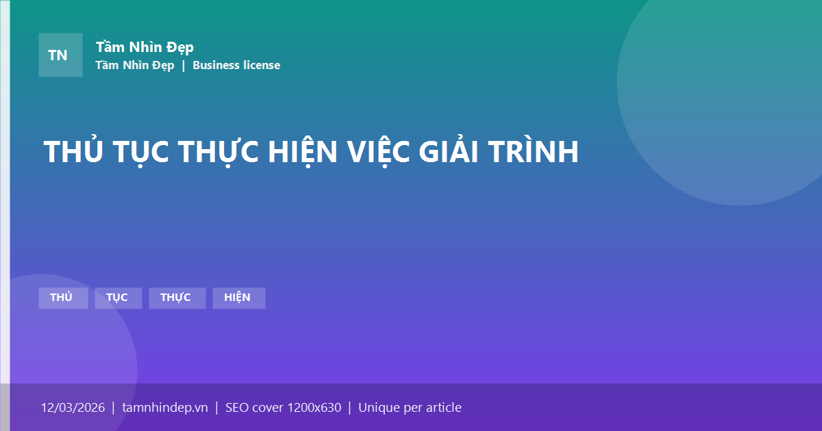 THỦ TỤC THỰC HIỆN VIỆC GIẢI TRÌNH