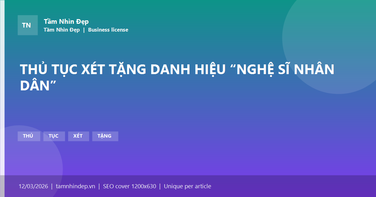 THỦ TỤC XÉT TẶNG DANH HIỆU “NGHỆ SĨ NHÂN DÂN”